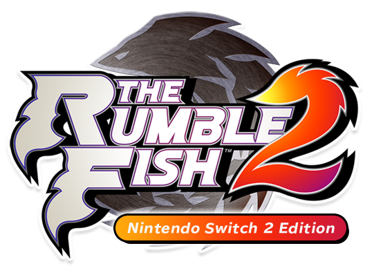 THE RUMBLE FISH 2 Nintendo Switch 2 Edition